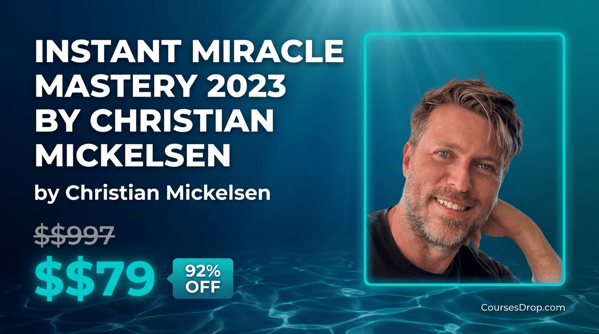 Instant Miracle Mastery 2023 by Christian Mickelsen